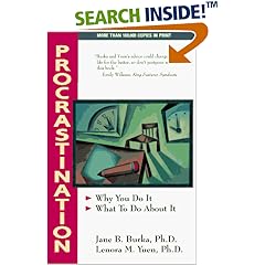 Procrastination: Why You Do It, What To Do About It