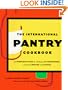 International Pantry Cookbook: An Everyday Guide to Cooking with Seasonings, Prepared Sauces, and Spices