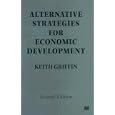 Alternative Strategies For Economic Development, Second Edition by Keith Griffin