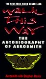 Walk This Way: The Autobiography of Aerosmith