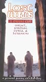 Lost Worlds of the Middle East: Syria, Jordan, Lebanon, Israel