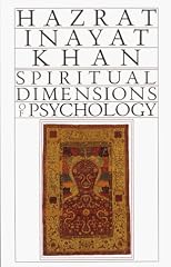 Spiritual Dimensions of Psychology (Collected Works of Hazrat Inayat Khan)