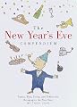 The New Year's Eve Compendium: Toasts, Tips, Trivia and Tidbits for Bringing in the New Year