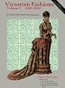 Victorian Fashions 1880-1890, Vol. I