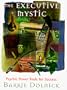 The Executive Mystic: Psychic Power Tools for Success