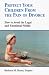 Book Protect Your Children from the Pain of Divorce : How to Avoid the Legal and Emotional Pitfalls