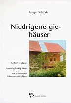 Niedrigenergiehäuser: Fehlerfrei planen, kostengünstig bauen mit zahlreichen Lösungsvorschlägen