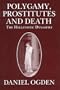 Polygamy, Prostitutes and Death: The Hellenistic Dynasties