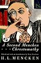 A Second Mencken Chrestomathy: A New Selection from the Writings of America's Legendary Editor, Critic, and Wit (Maryland Paperback Bookshelf)