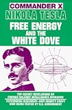 Nikola Tesla: Free Energy and the White Dove