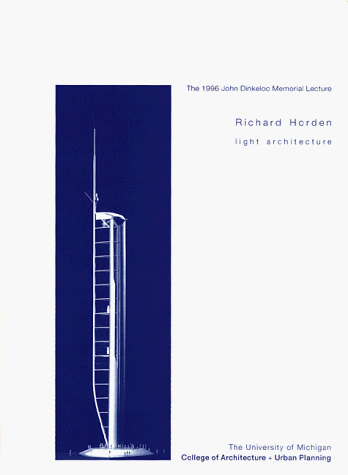 Light Architecture / The 1996 John Dinkeloo Memorial Lecture (The Michigan Architecture Papers)