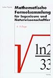 Mathematische Formelsammlung f&uuml;r Ingenieure und Naturwissenschaftler - Lothar Papula