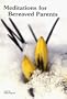 Meditations for Bereaved Parents (Gilgal Meditations Ser)