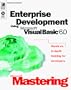 Enterprise Development Using Microsoft Visual Basic 6.0 (Dv-Dlt Mastering)