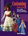 Costuming Made Easy: How to Make Theatrical Costumes from Cast-Off Clothing