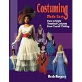 Costuming Made Easy: How to Make Theatrical Costumes from Cast-Off Clothing