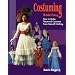 Costuming Made Easy: How to Make Theatrical Costumes from Cast-Off Clothing