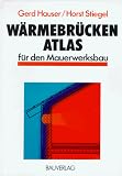 W�rmebr�cken- Atlas f�r den Mauerwerksbau