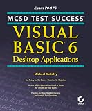 McSd Test Success: Visual Basic 6 Desktop Applications