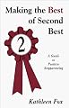Making the Best of Second Best:  A Guide to Positive Stepparenting