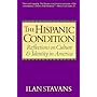 The Hispanic Condition: Reflections on Culture and Identity in America