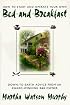 How to Start and Operate Your Own Bed-and-Breakfast: Down-To-Earth Advice from an Award-Winning B&B Owner