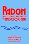 Radon and Its Decay Products in Indoor Air (Environmental Science and Technology: A Wiley-Interscience Series of Texts and Monographs)