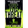 The Threat: Revealing the Secret Alien Agenda