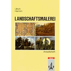 Thema Kunst. Arbeitshefte Kunst f�r die Sekundarstufe II: Arbeitshefte Kunst f�r die Sekundarstufe II, Landschaftsmalerei: Theorie und Entwicklung der europ�ischen Landschaftsmalerei