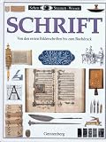 Sehen, Staunen, Wissen: Schrift. Von den ersten Bilderschriften bis zum Buchdruck