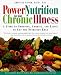 Book Power Nutrition for Your Chronic Illness: A Guide to Shopping, Cooking and Eating to Get the Nutrition Edge