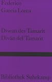 Diwan des Tamarit - Div&aacute;n del Tamarit - Sonette der dunklen Liebe - Sonetos del amor oscuro: Gedichte - Spanisch und deutsch: Divan del Tamarit / Sonetos del amor oscuro (Bibliothek Suhrkamp) - Federico Garc&iacute;a Lorca