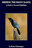 Birding the Front Range: a Guide to Seasonal Highlights