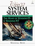 Win 32 System Services: The Heart of Windows 95 and Windows NT