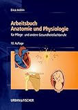 Arbeitsbuch Anatomie und Physiologie - F&uuml;r Pflege- und andere Gesundheitsfachberufe - Erica Br&uuml;hlmann-Jecklin