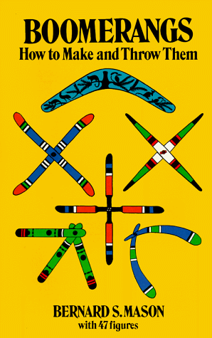 Boomerangs: How to Make and Throw Them