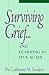 Surviving Grief and Learning to Live Again