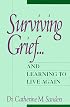 Surviving Grief ... and Learning to Live Again