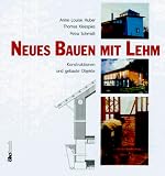  : Neues Bauen mit Lehm. Konstruktionen und gebaute Objekte