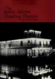 The James Adams Floating Theatre.