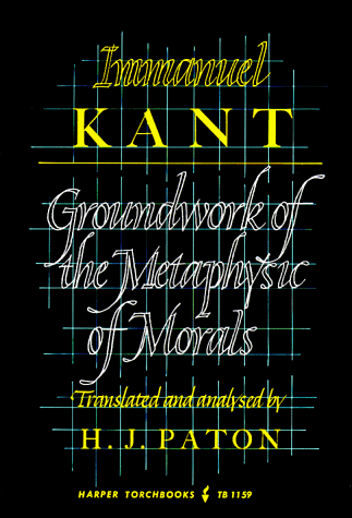 Immanuel Kant, The Groundwork of the Metaphysics of Morals, trans. H.J. Paton