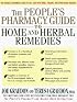 The People's Pharmacy Guide to Home and Herbal Remedies