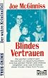 Blindes Vertrauen. ( True Crime).