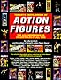 Tomart's Encyclopedia of Action Figures: The 1001 Most Popular Collectibles of All Time