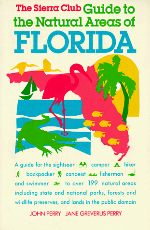 City Travel Guides Discounted  Books : The Sierra Club Guide to the Natural Areas of Florida (Sierra Club Guides to the Natural Areas of the United States)