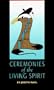 Ceremonies of the Living Spirit