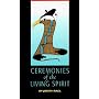 Ceremonies of the Living Spirit