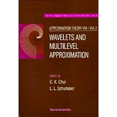 Approximation Theory VIII: Wavelets... Vol 2 (Series in Approximations & Decompositions)