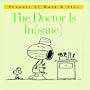 The Doctor Is In(sane) (Peanuts at Work & Play)
