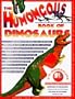 The Humongous Book of Dinosaurs